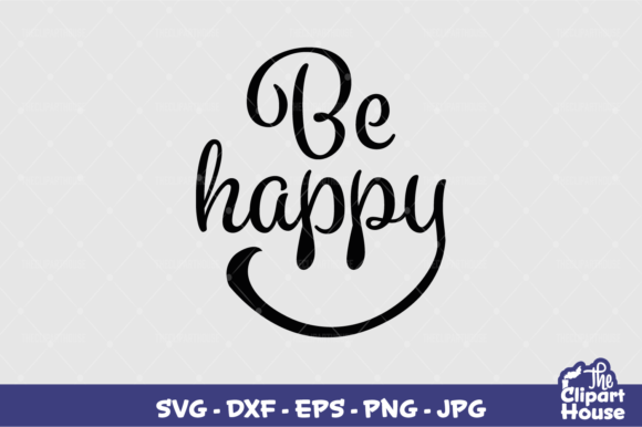 Be Happy Graphics for Crafts