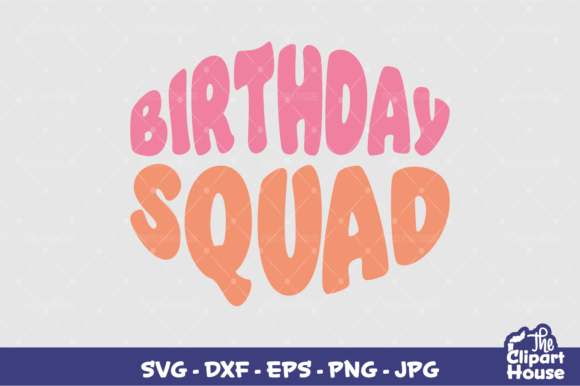 Birthday Squad Graphics for Crafts