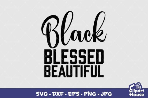 Black Blessed Beautiful Graphics for Crafts