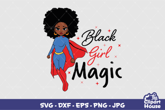 Black Girl Magic Super Woman Graphics & Crafts