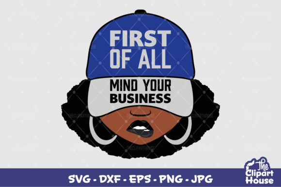 First of All Mind Your Business Woman Graphics
