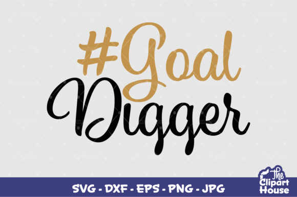 Goal Digger Graphics for Crafts