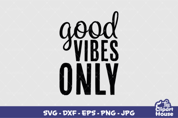 Good Vibes Only Graphics for Crafts