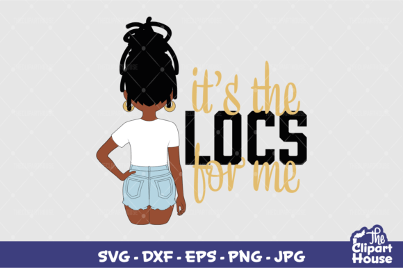 Its the Locs for Me Woman 3 Graphics